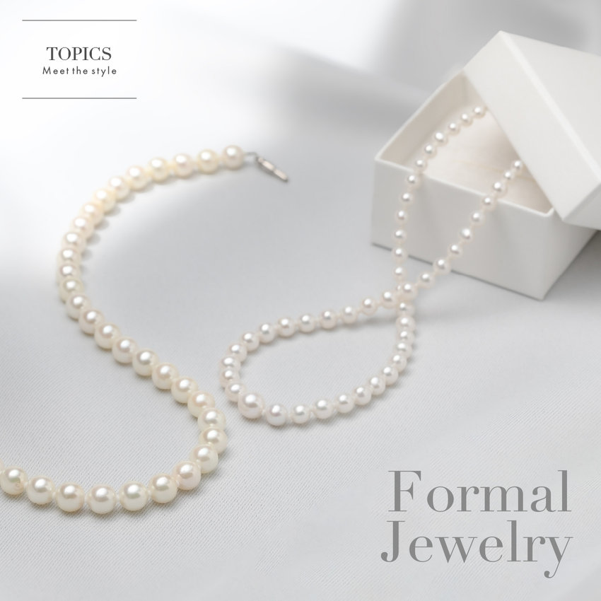 Formal Jewelry - 卒業式・入学式に相応しいジュエリーとは？ -
