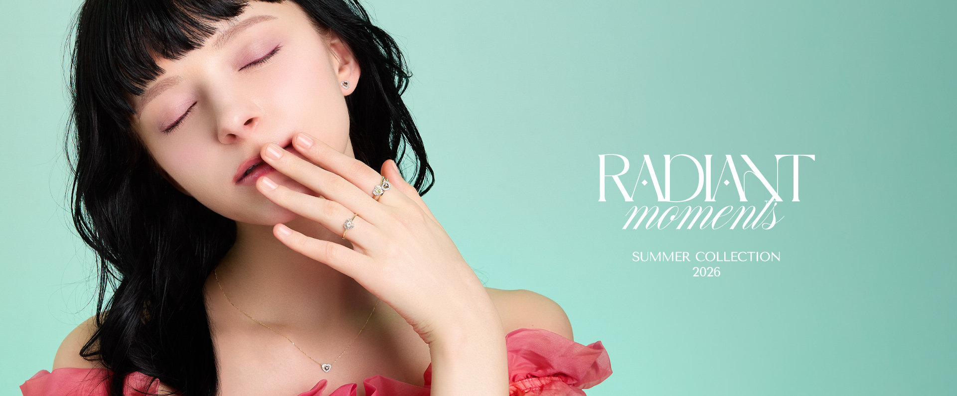 Radiant moments | 2026Summer collection